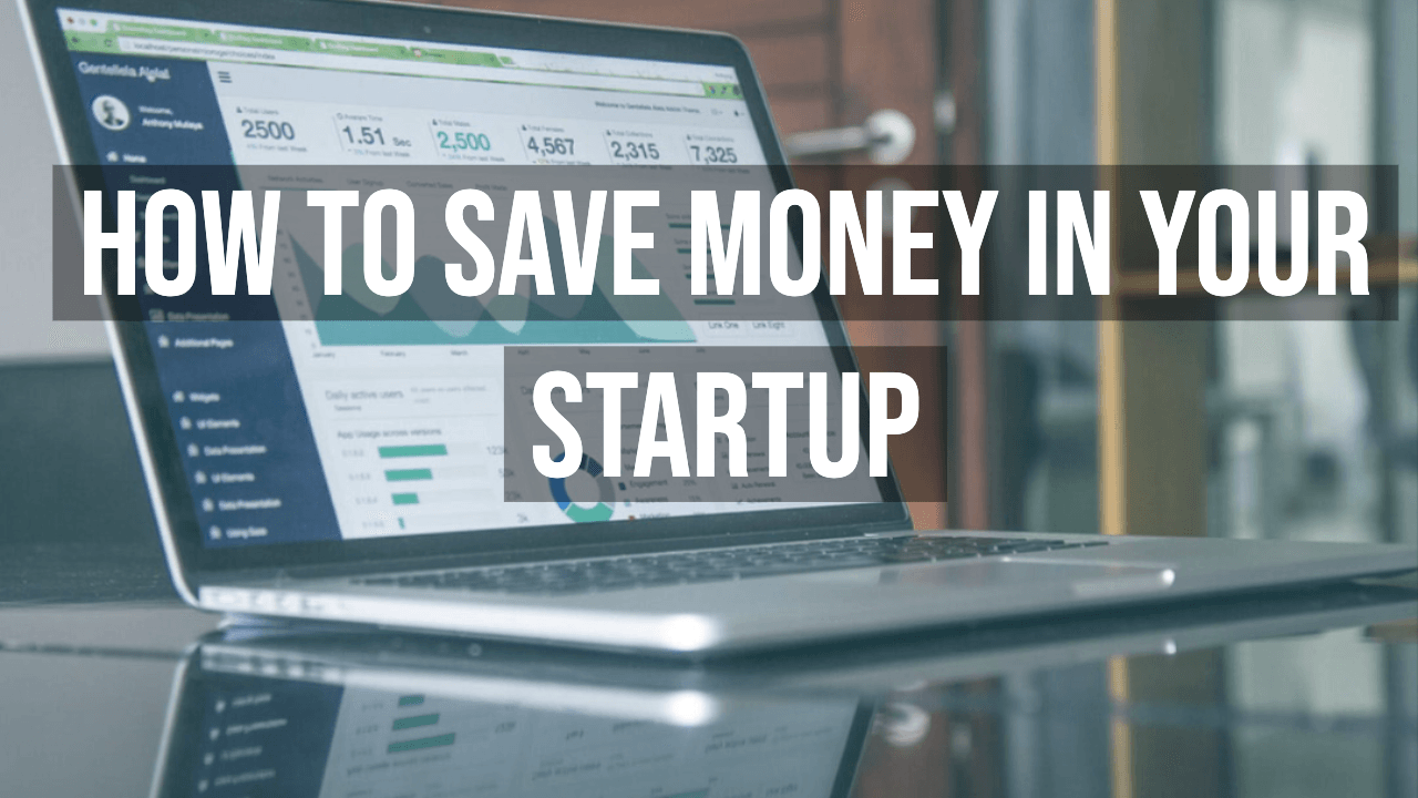 How To Save Money In Your Startup