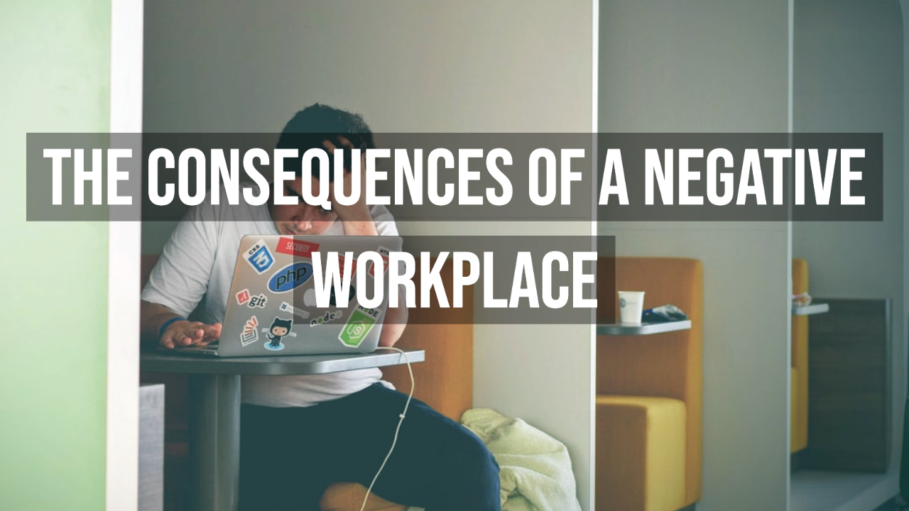 the-consequences-of-a-negative-workplace