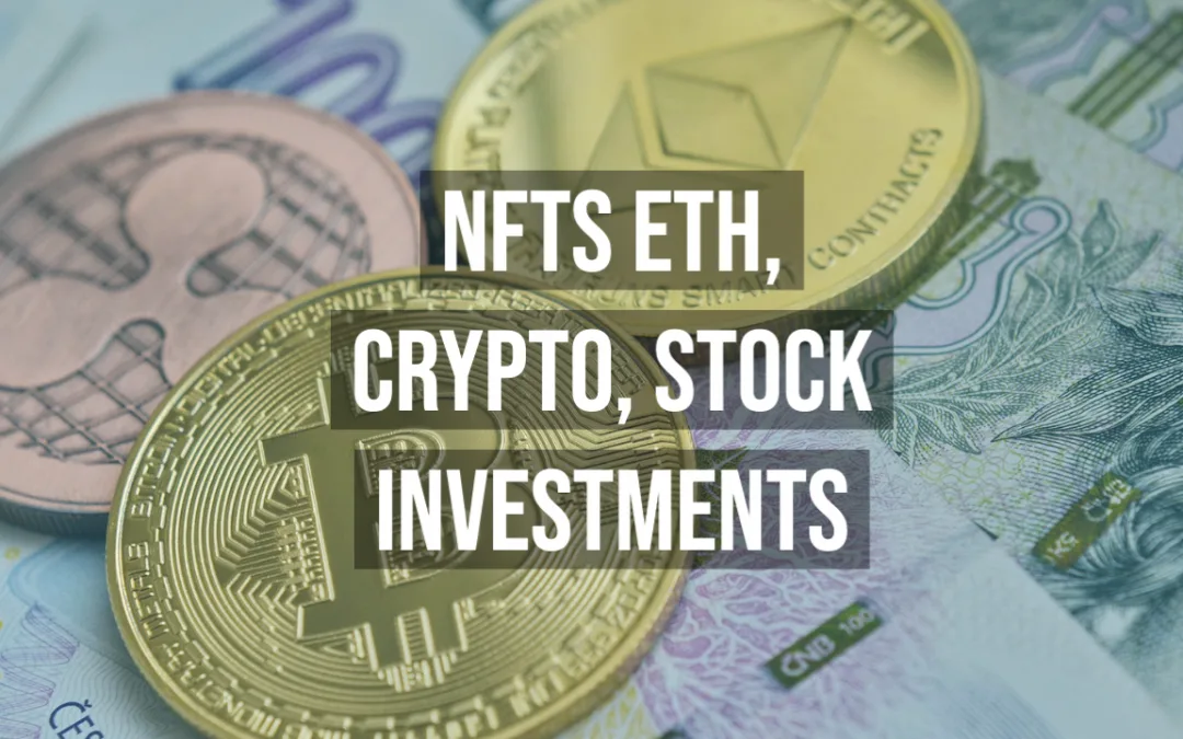 NFTs, ETH, Crypto, Investing Stocks