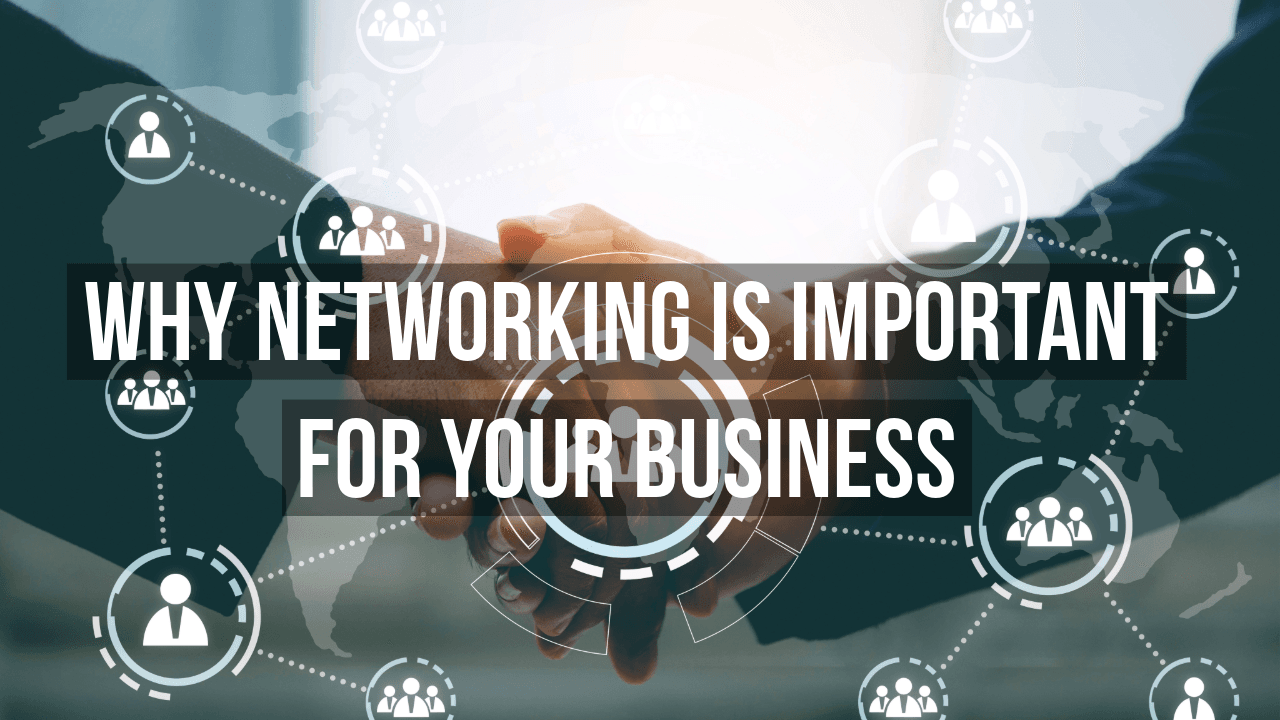 Why Networking is Important for Your Business